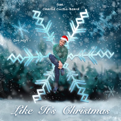 Like It's Christmas (feat. Charlie Curtis-Beard) - Single