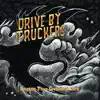 Drive-By Truckers - You and Your Crystal Meth