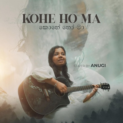 ANUGI - Kohe Ho Ma (Female Version)