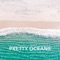 Pretty Oceans artwork