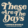 These Are The Days (feat. Blessing Offor) - Lauren Daigle