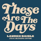 These Are The Days (feat. Blessing Offor) artwork