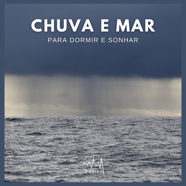 Chuva e Mar para Dormir e Sonhar