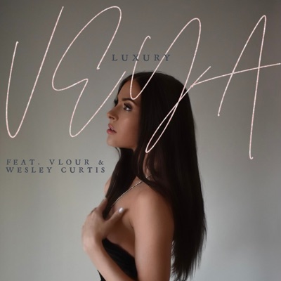 Luxury (feat. vlour & Wesley Curtis) - Single