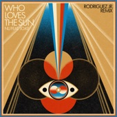 Who Loves the Sun (Rodriguez Jr. Remix) artwork