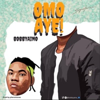 Omo Aye - Single - bobbyaino
