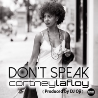 Don't Speak (feat. DJ Oji) - EP - Cortney LaFloy