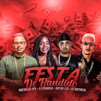 Festa de Bandido - Single - Breninho SPV, A Perigosa, artur lxs & DJ Matheus
