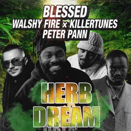 Herb Dream (feat. Killertunes) [Remix] Walshy Fire, Blessed? & Peter Pann