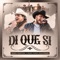 Di Que Sí - Grupo Marca Registrada & Grupo Frontera lyrics