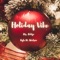 Holiday Vibe (feat. Kyle M Watson) - Mr. Oddzo lyrics