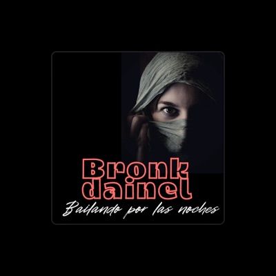 Listen to Bronk dainel, watch music videos, read bio, see tour dates & more!
