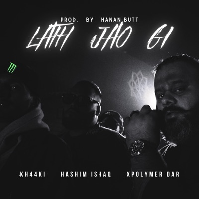 Lath Jao Gi (feat. Xpolymer Dar, Hashim Ishaq & ProdByHanan) - Single