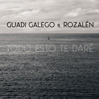 Todo Esto Te Daré (feat. Rozalén) - Single - Guadi Galego