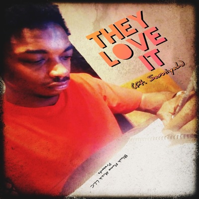 They Love It (feat. Samiyah) - Single