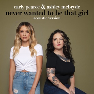 Never Wanted To Be That Girl (Acoustic Version)