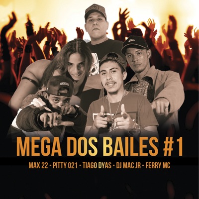 Mega dos Bailes #1 (feat. MAX22, Ferry Mc & Pitty 021) - Single