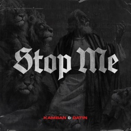 Stop Me (feat. Datin) Kamban