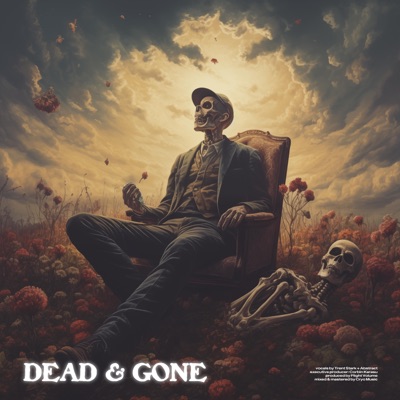 Dead & Gone (feat. Abstract) - Single