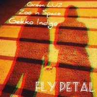Fly Petal (feat. Zoo in Space & Gekko !ndigo) - Single - Green LUZ