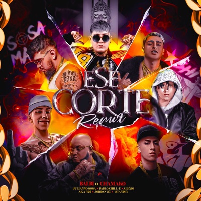 Ese Corte (Remix) [feat. Julianno Sosa, Ak4:20, Pablo Chill-E & Alexio] - Single
