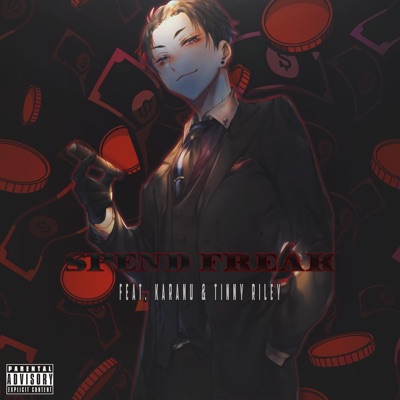 Spend Freak (feat. Karanu & Tinny Riley) - Single