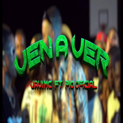 Ven A Ver Javi Mc (feat. Pio el titoki) - Single