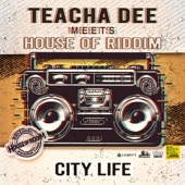 City Life (Teacha Dee Meets House of Riddim) artwork