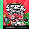 Captain Underpants and the Big, Bad Battle of the Bionic Booger Boy, Part 1: The Night of the Nasty Nostril Nuggets - Dav Pilkey