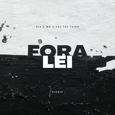 Fora Lei (feat. Kle, WG & Vaz the Third) - Single