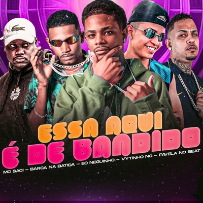 Essa Aqui É de Bandido (feat. Favela No Beat & MC Saci) - Single