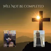 Will Not Be Completed  — Samuel Rosario