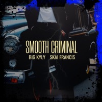 Smooth Criminal (feat. Skai Francis) - Single - BIG KYLY