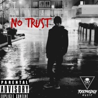 No Trust - Single - ToxicProdigy