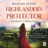 Highlander's Protector: A Scottish Historical Time Travel romance - Mariah Stone