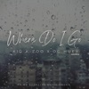 Where Do I Go (feat. OG Huey) - Single