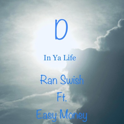 D In Ya Life (feat. Easy Money) - Single