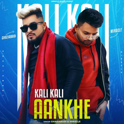 Kali Kali Aankhe (feat. Miracle) - Single