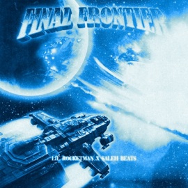 Final Frontier Lil' Rocketman & Saleh Beats