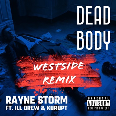 Dead Body (Westside Remix) [feat. Kurupt & Ill Drew] - Single