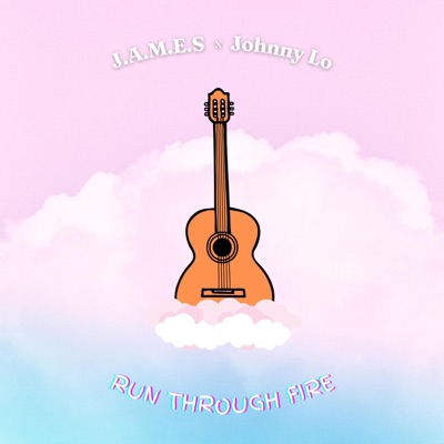 Run Through Fire (feat. J.A.M.E.S) - Single
