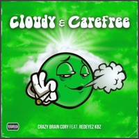Cloudy and Carefree (feat. Redeyez KBZ) - Single - Crazy Brain Cory