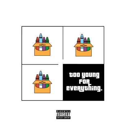 Too Young For Everything