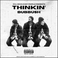 Thinkin' - Single - Bubbush
