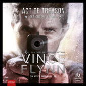 Act of Treason - Der große Verrat : Ein Mitch Rapp Thriller - Vince Flynn
