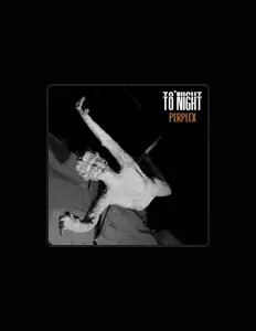 Tonight을(를) 듣고, 뮤직 비디오를 보고, 약력을 읽고, 투어 일정 등을 확인하세요!