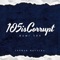 105 Is Corrupt - Dumi 105 lyrics