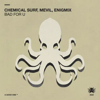 Listen to Bad for U - Single by Chemical Surf, Mevil & Enigmix
