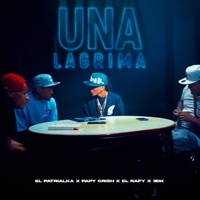 Una Lágrima (feat. Papy Crish & El rafy) - Single - EL PATRIALKA 11-3-68