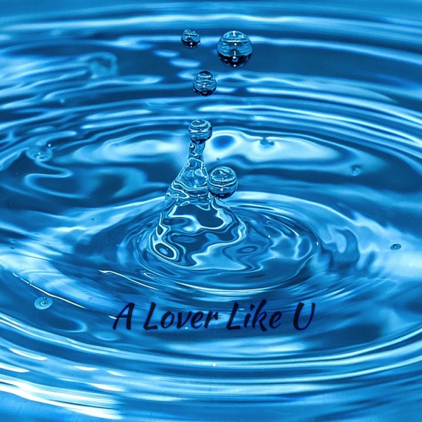 A Lover Like U (feat. R Collins)